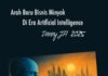 ARAH BARU BISNIS MINYAK DI ERA ARTIFICIAL INTELLIGENCE